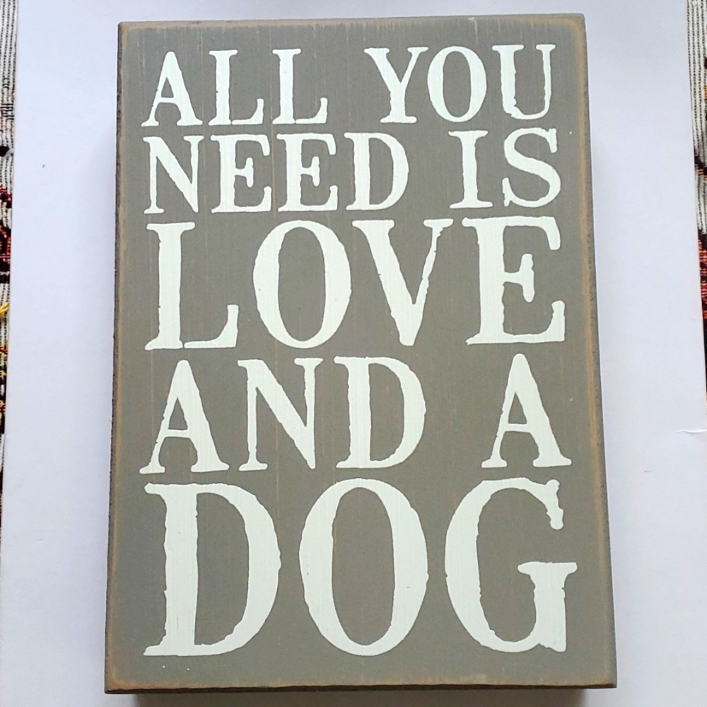 Wooden Sign "ALL YOU NEED IS LOVE AND A DOG"